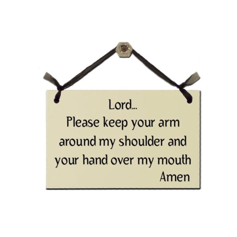 Sign - Lord Please Keep Your Arm Around my Shoulder