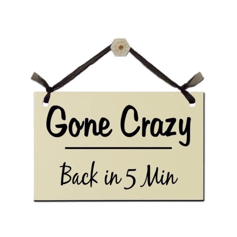 Sign - Gone Crazy, Back in 5 Minutes