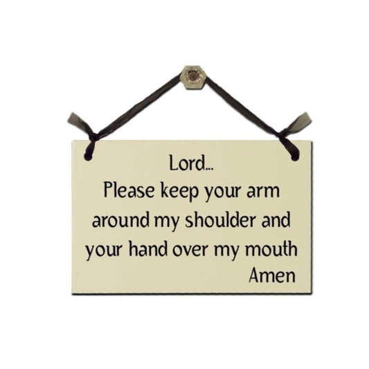 Sign - Lord Please Keep Your Arm Around my Shoulder