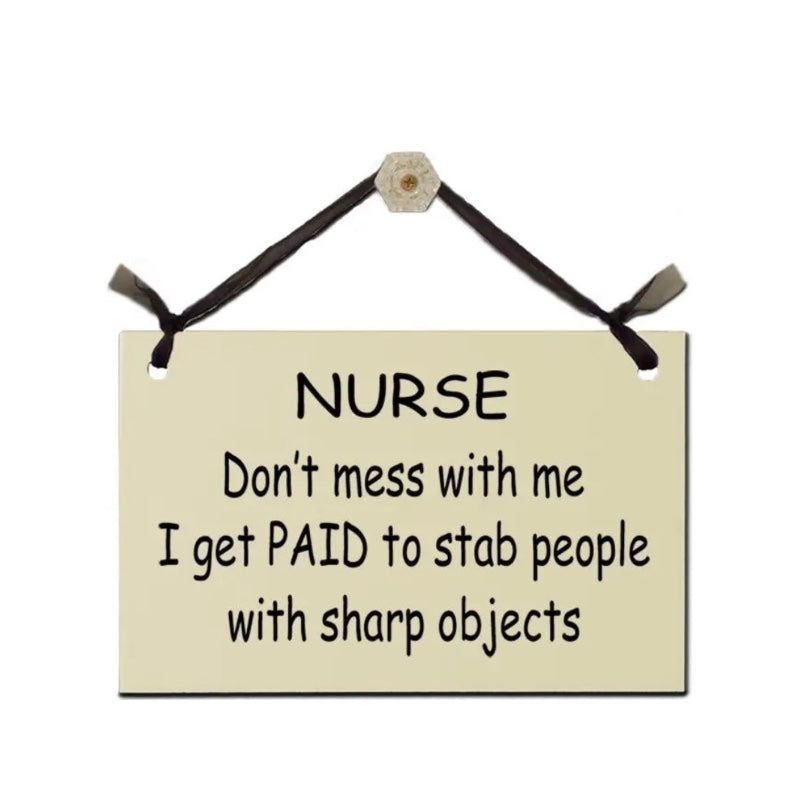 Sign - Nurse Don’t Mess with Me